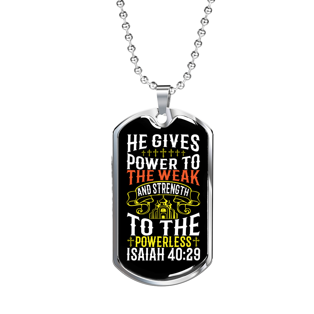 He Gives Strength Isaiah 40:29 Necklace Stainless Steel or 18k Gold Dog Tag 24" Chain-Express Your Love Gifts