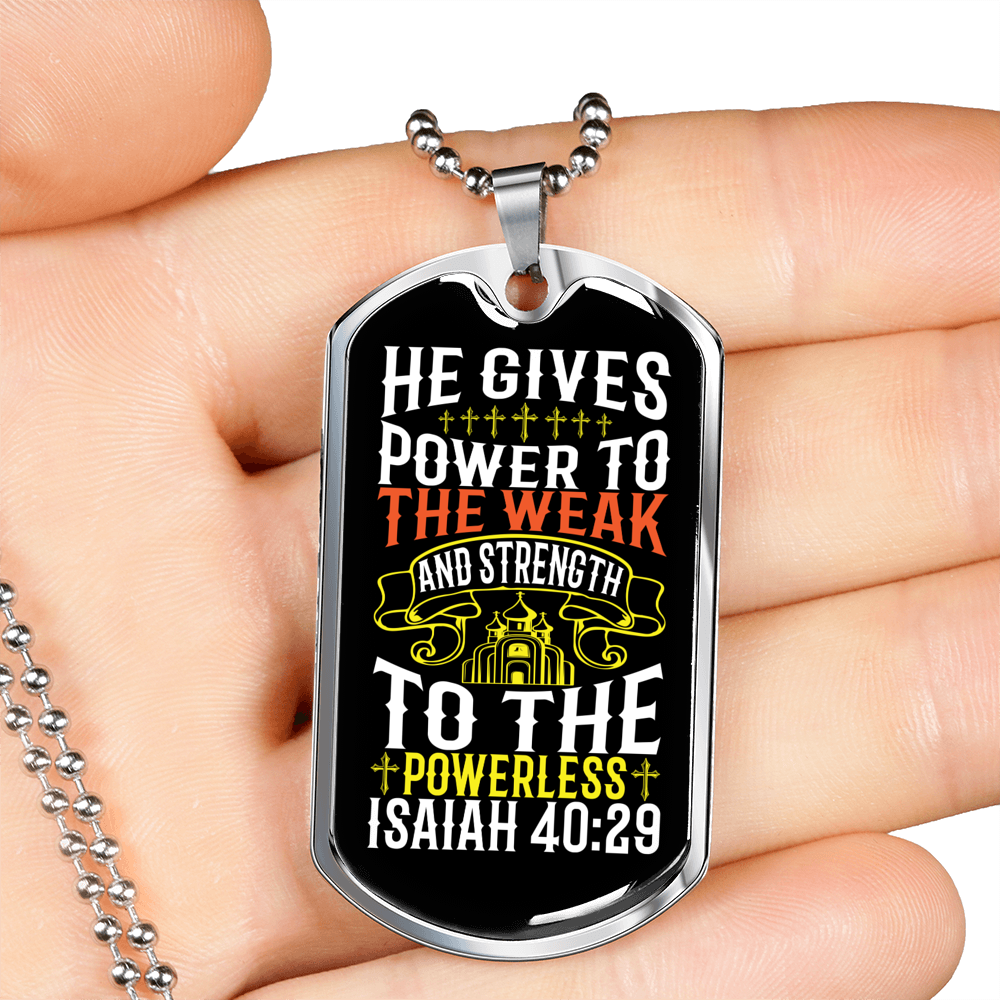 He Gives Strength Isaiah 40:29 Necklace Stainless Steel or 18k Gold Dog Tag 24" Chain-Express Your Love Gifts