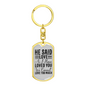 He Said Love Keychain Stainless Steel or 18k Gold Dog Tag Keyring-Express Your Love Gifts