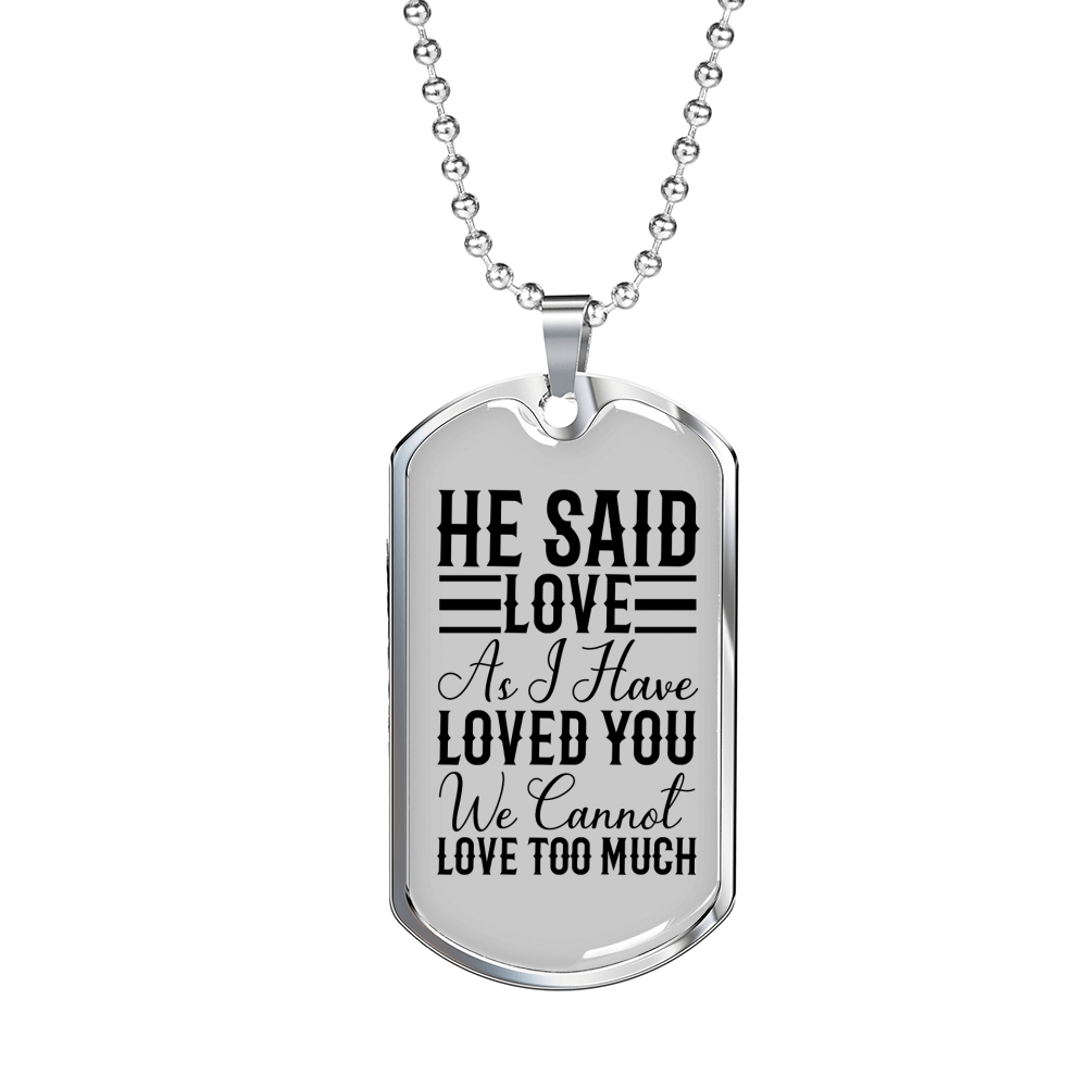 He Said Love Necklace Stainless Steel or 18k Gold Dog Tag 24" Chain-Express Your Love Gifts