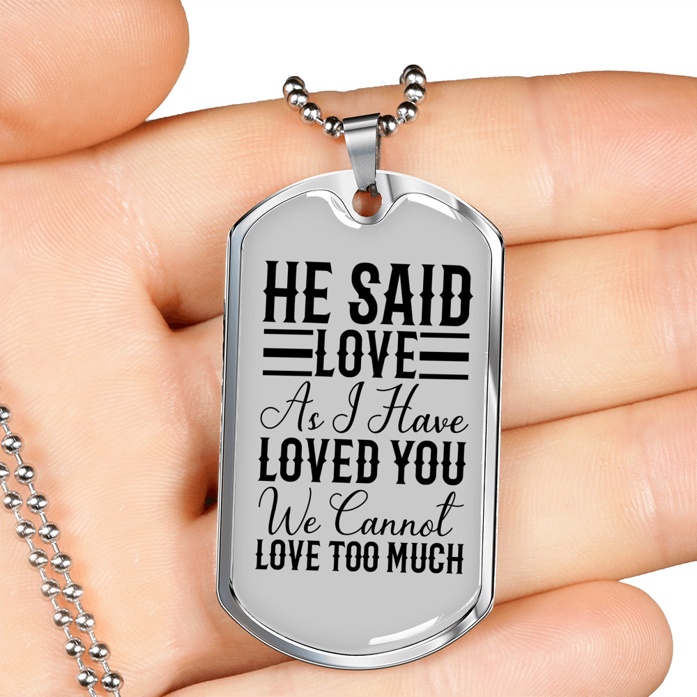 He Said Love Necklace Stainless Steel or 18k Gold Dog Tag 24" Chain-Express Your Love Gifts