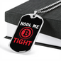 HODL Me Tight Crypto Necklace Stainless Steel or 18k Gold Dog Tag 24" Chain-Express Your Love Gifts