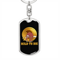 Hold to Die Crypto Keychain Stainless Steel or 18k Gold Dog Tag Keyring-Express Your Love Gifts