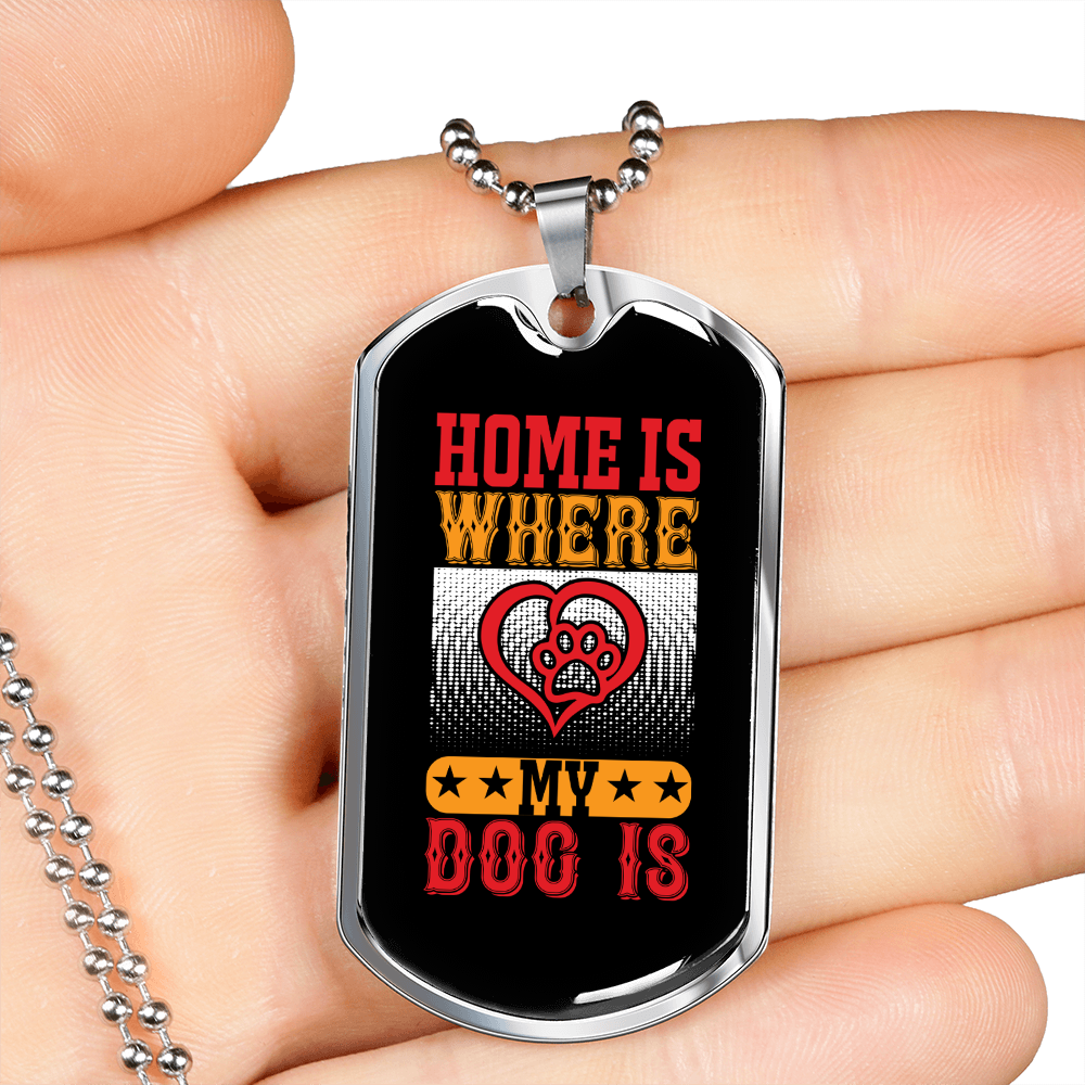 Home Is Where My Dog Is Pink Necklace Stainless Steel or 18k Gold Dog Tag 24" Chain-Express Your Love Gifts