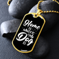 Home Is Where My Dog Is Plain White Necklace Stainless Steel or 18k Gold Dog Tag 24" Chain-Express Your Love Gifts