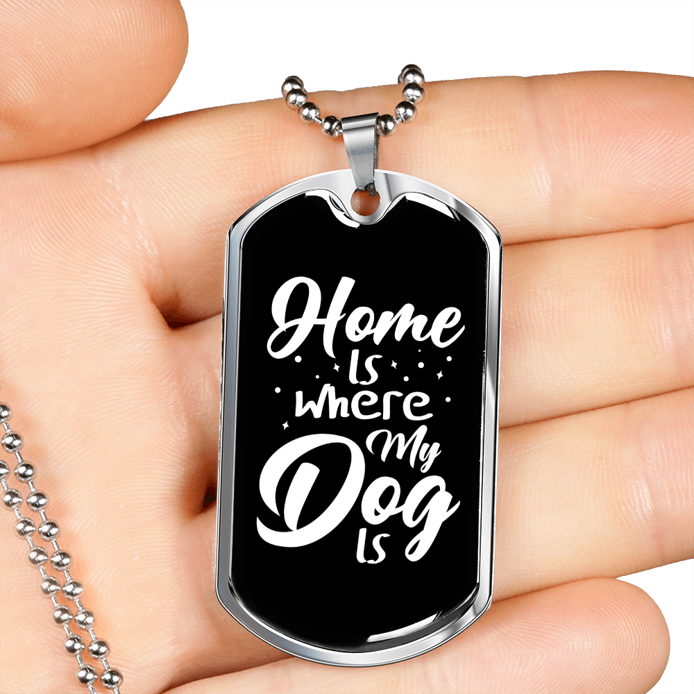 Home Is Where My Dog Is Plain White Necklace Stainless Steel or 18k Gold Dog Tag 24" Chain-Express Your Love Gifts