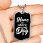 Home Is Where My Dog Is Plain White Necklace Stainless Steel or 18k Gold Dog Tag 24" Chain-Express Your Love Gifts