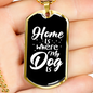 Home Is Where My Dog Is Plain White Necklace Stainless Steel or 18k Gold Dog Tag 24" Chain-Express Your Love Gifts