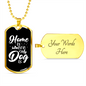 Home Is Where My Dog Is Plain White Necklace Stainless Steel or 18k Gold Dog Tag 24" Chain-Express Your Love Gifts