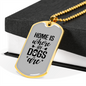 Home is Where My Dogs Are Plain Necklace Stainless Steel or 18k Gold Dog Tag 24" Chain-Express Your Love Gifts