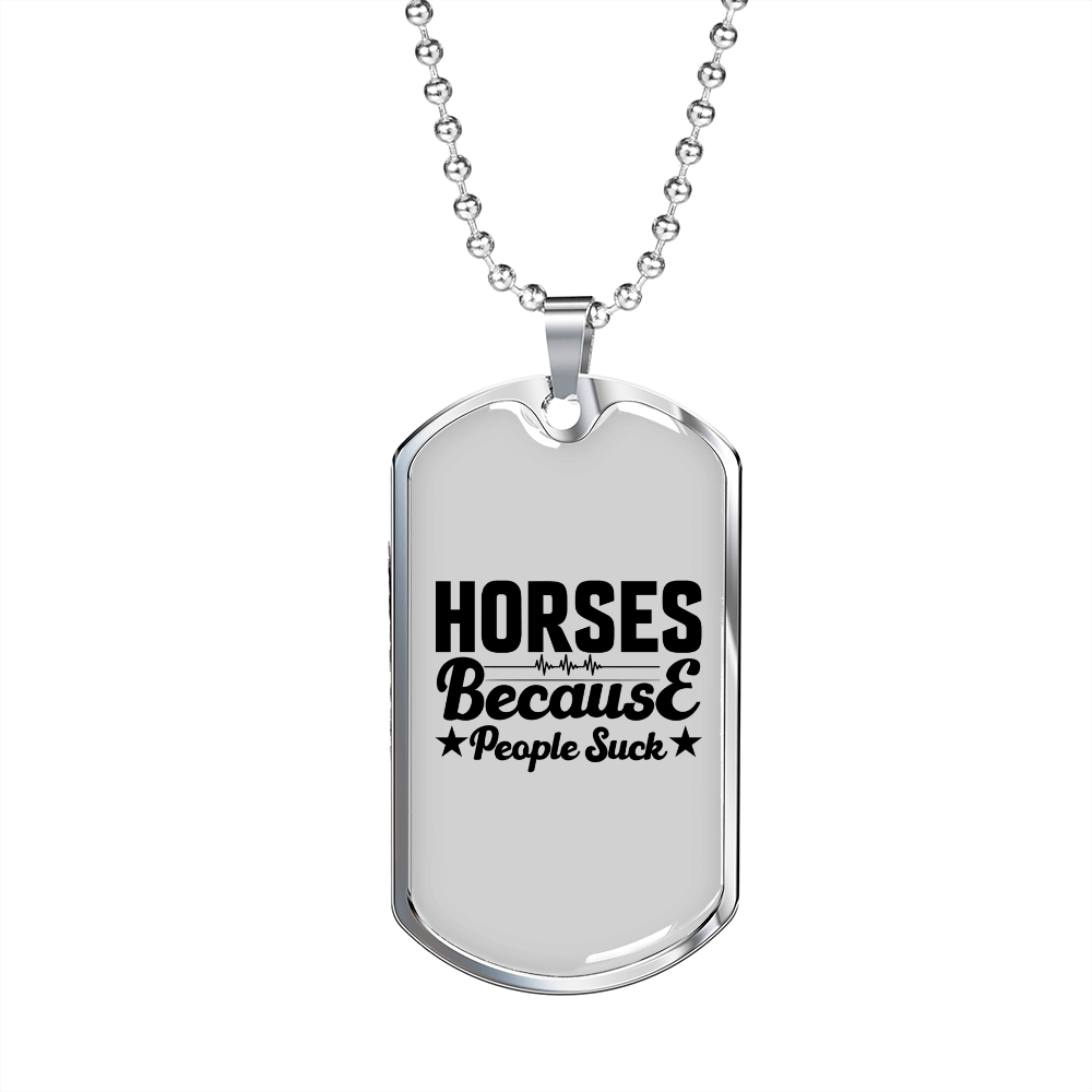 Horses Because People Suck Horse Necklace Stainless Steel or 18k Gold Dog Tag 24" Chain-Express Your Love Gifts