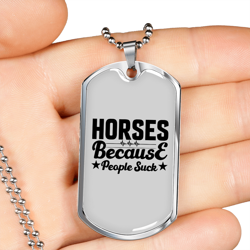 Horses Because People Suck Horse Necklace Stainless Steel or 18k Gold Dog Tag 24" Chain-Express Your Love Gifts