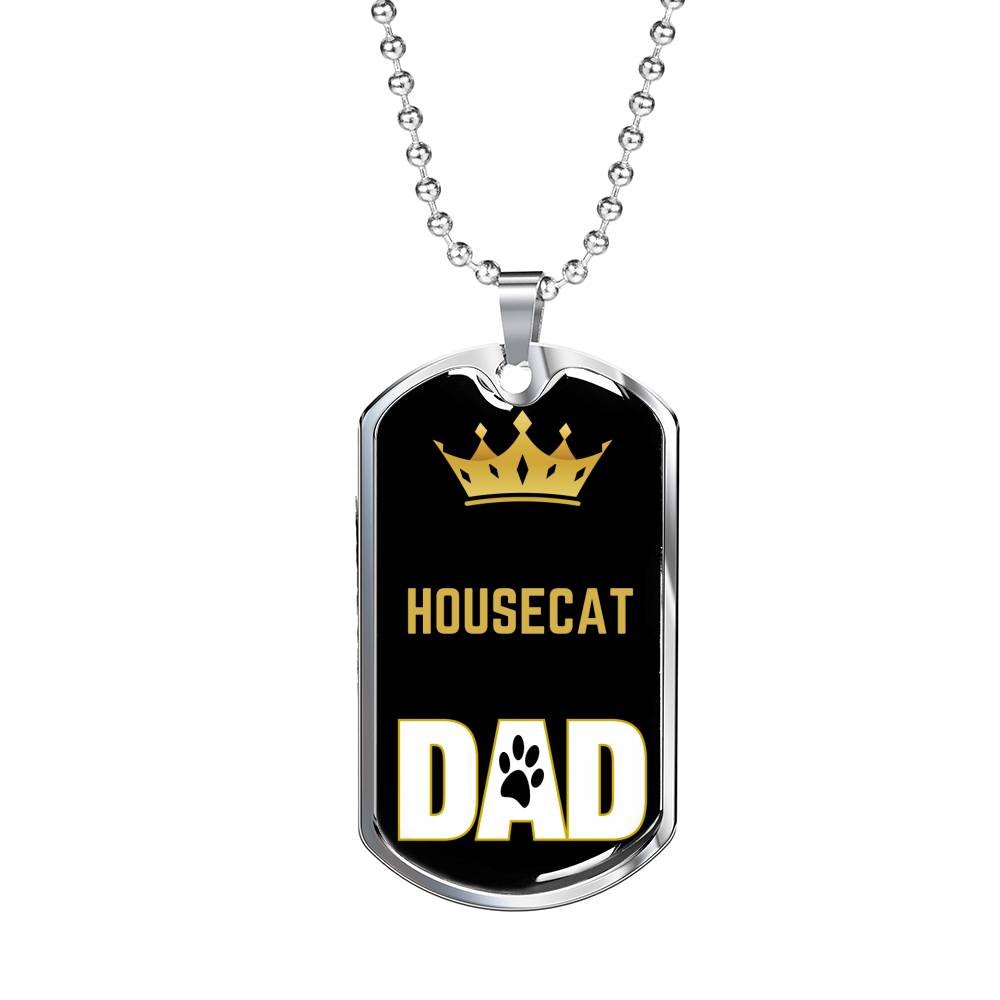 Housecat Cat Dad Necklace Stainless Steel or 18k Gold Dog Tag 24" Chain-Express Your Love Gifts