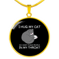 Hug My Cat Circle Necklace Stainless Steel or 18k Gold 18-22"-Express Your Love Gifts