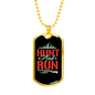 Hunt And Run Hunting Necklace Stainless Steel or 18k Gold Dog Tag 24"-Express Your Love Gifts