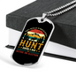 Hunt During A War Necklace Stainless Steel or 18k Gold Dog Tag 24" Chain-Express Your Love Gifts