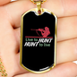 Hunt To Live Hunting Necklace Stainless Steel or 18k Gold Dog Tag 24"-Express Your Love Gifts