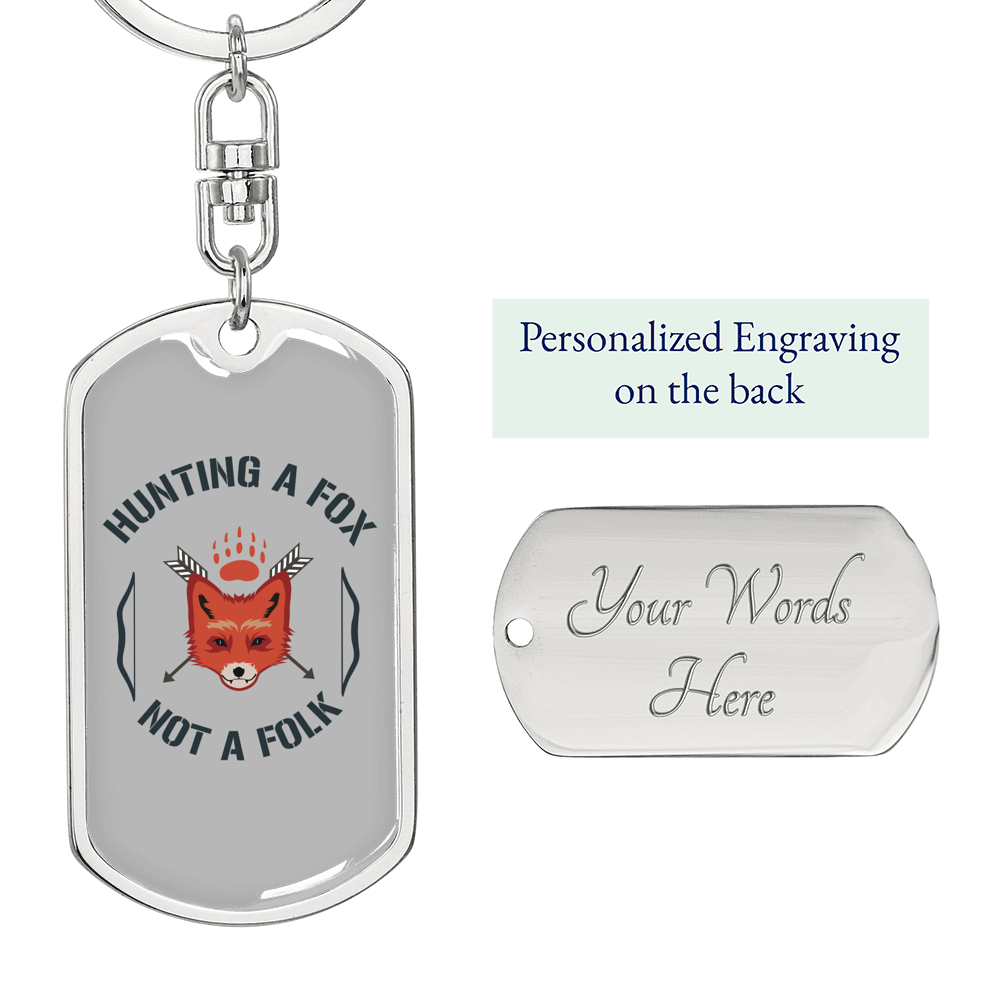 Hunting A Fox Not A Folk Keychain Stainless Steel or 18k Gold Dog Tag Keyring-Express Your Love Gifts