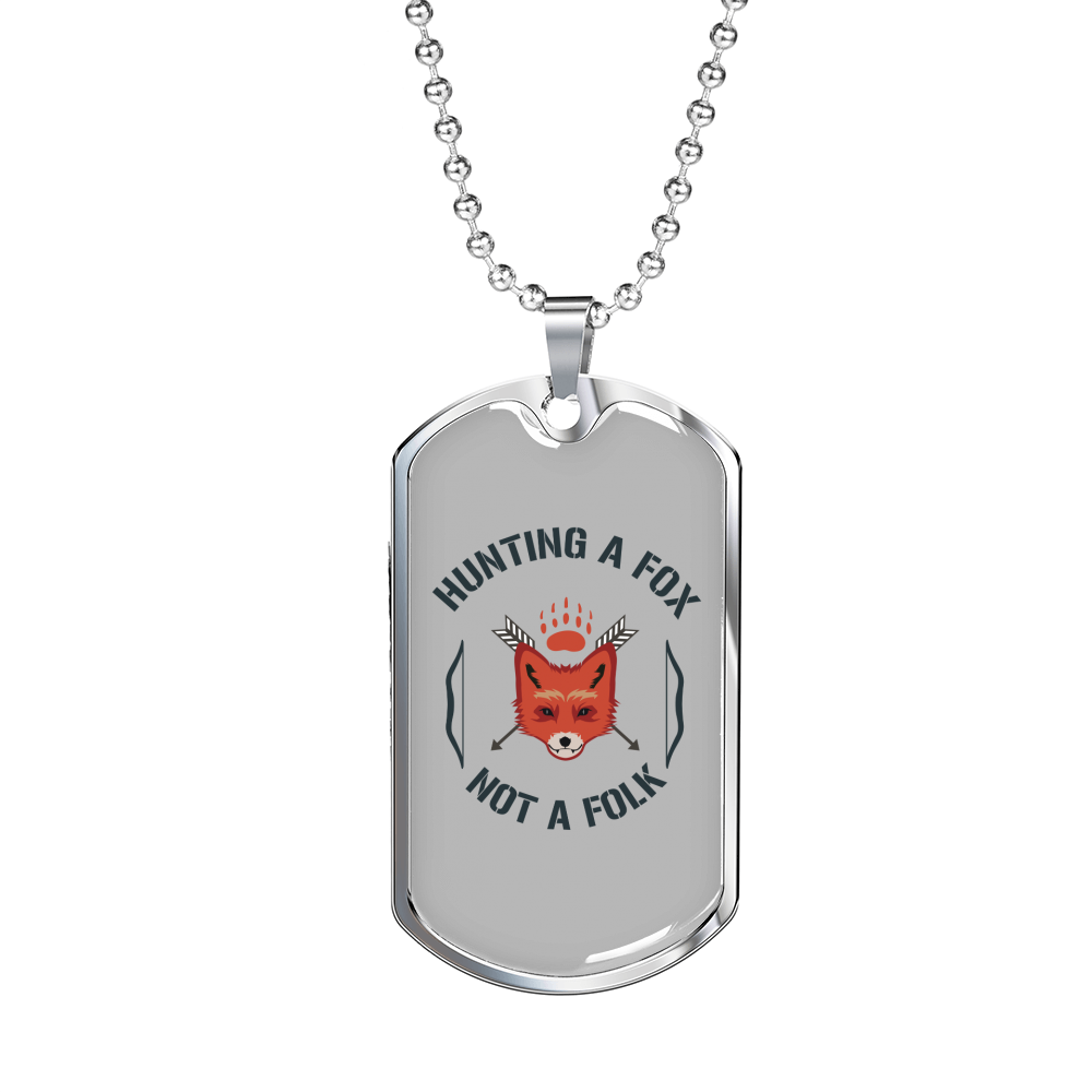 Hunting A Fox Not A Folk Necklace Stainless Steel or 18k Gold Dog Tag 24"-Express Your Love Gifts