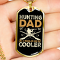 Hunting Dad Cooler Necklace Stainless Steel or 18k Gold Dog Tag 24" Chain-Express Your Love Gifts