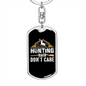 Hunting Hair Don'T CAre Keychain Stainless Steel or 18k Gold Dog Tag Keyring-Express Your Love Gifts