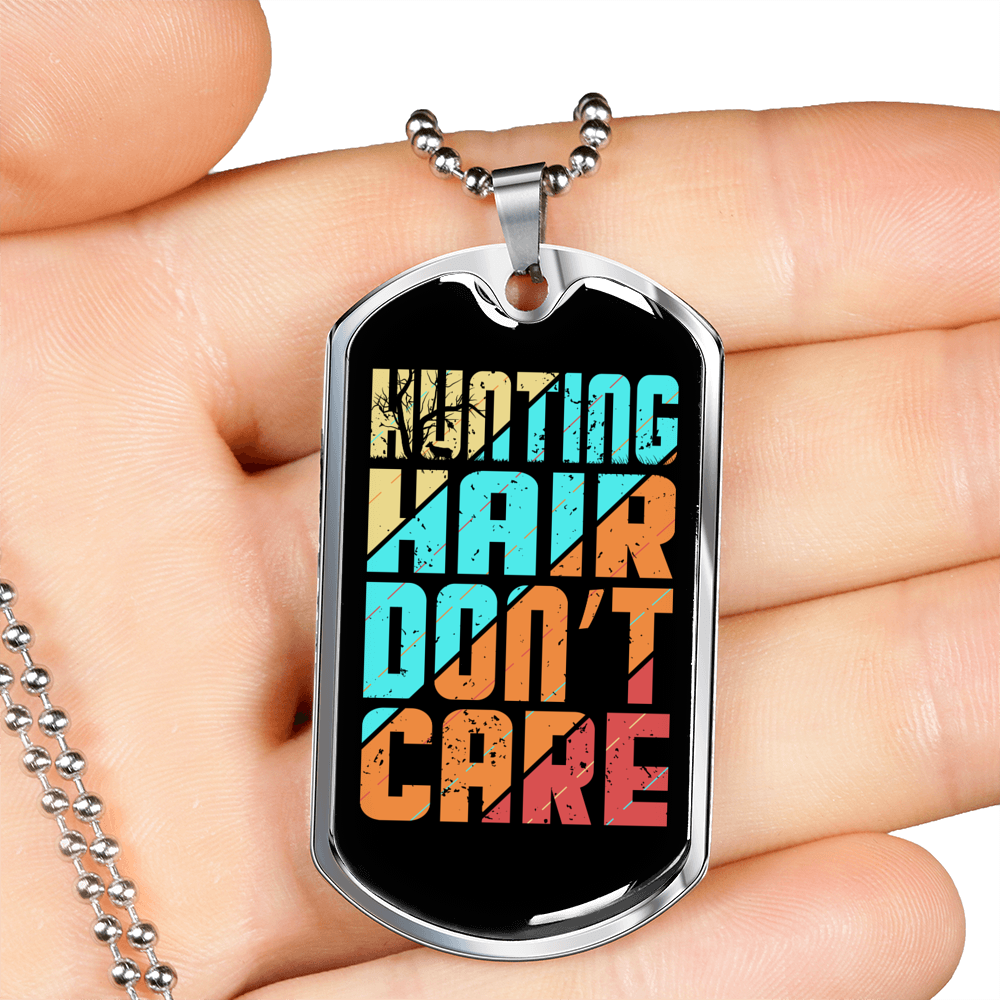 Hunting Hair No CAre Necklace Stainless Steel or 18k Gold Dog Tag 24" Chain-Express Your Love Gifts
