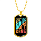 Hunting Hair No CAre Necklace Stainless Steel or 18k Gold Dog Tag 24" Chain-Express Your Love Gifts