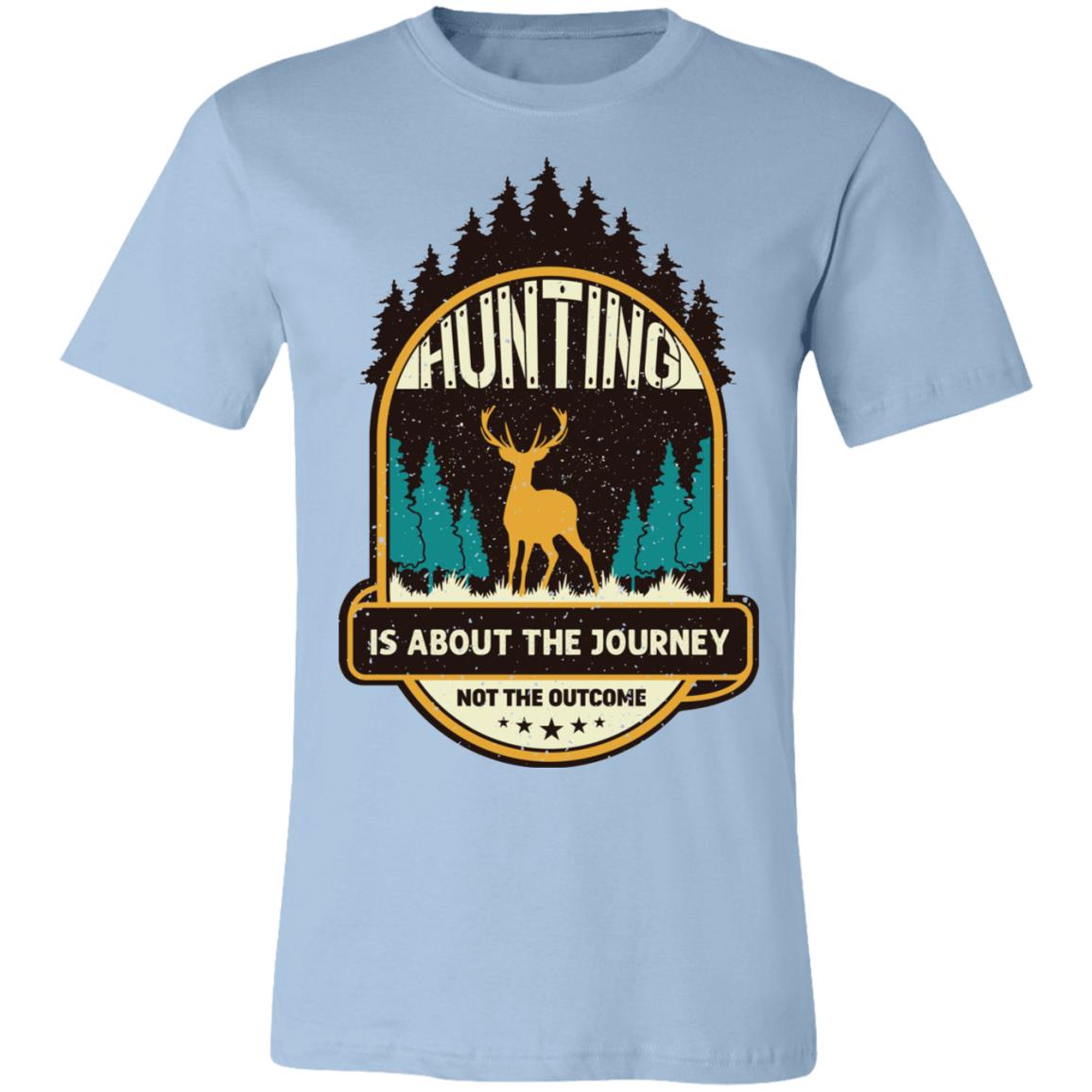 Hunting is About the Journey Hunter Gift T-Shirt-Express Your Love Gifts