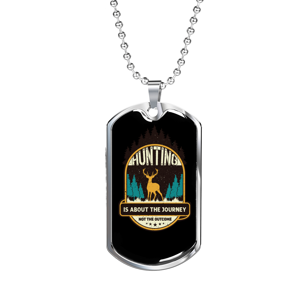 Hunting Is About The Journey Necklace Stainless Steel or 18k Gold Dog Tag 24" Chain-Express Your Love Gifts