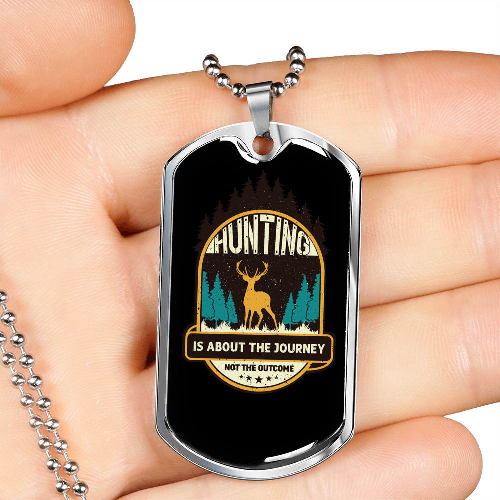 Hunting Is About The Journey Necklace Stainless Steel or 18k Gold Dog Tag 24" Chain-Express Your Love Gifts