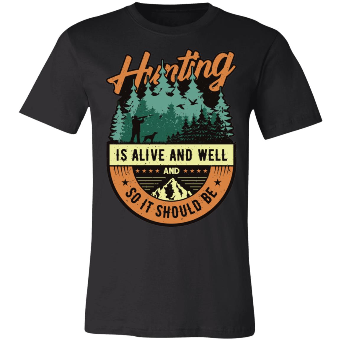 Hunting is Alive and Well Hunter Gift T-Shirt-Express Your Love Gifts