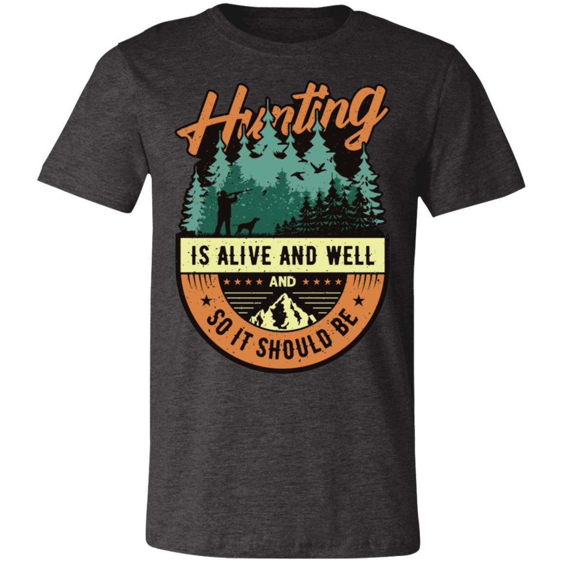 Hunting is Alive and Well Hunter Gift T-Shirt-Express Your Love Gifts