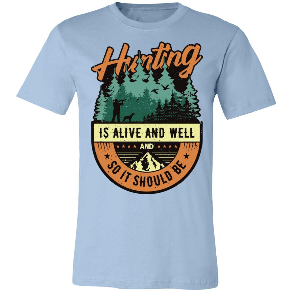 Hunting is Alive and Well Hunter Gift T-Shirt-Express Your Love Gifts