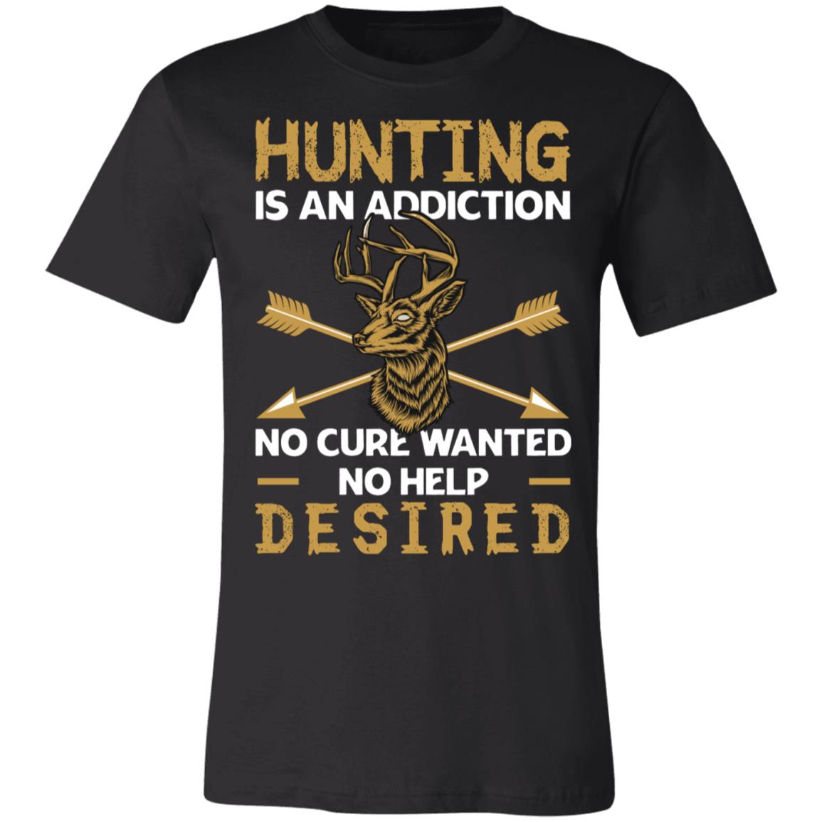 Hunting is an Addiction No Help Desired Hunter Gift T-Shirt-Express Your Love Gifts