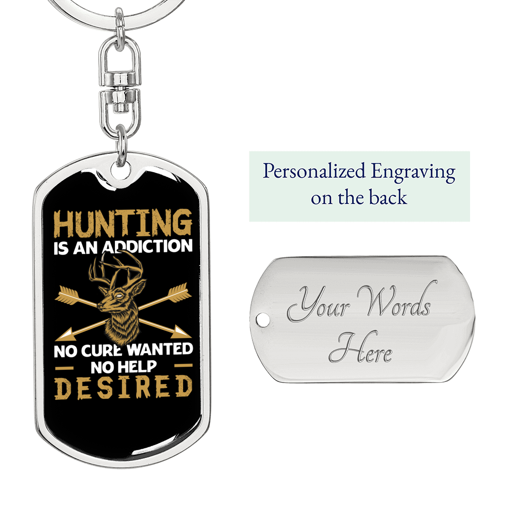 Hunting Is An Addiction No Help Desired Keychain Stainless Steel or 18k Gold Dog Tag Keyring-Express Your Love Gifts