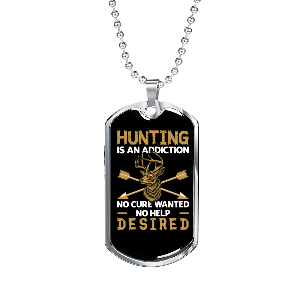 Hunting Is An Addiction No Help Desired Necklace Stainless Steel or 18k Gold Dog Tag 24" Chain-Express Your Love Gifts