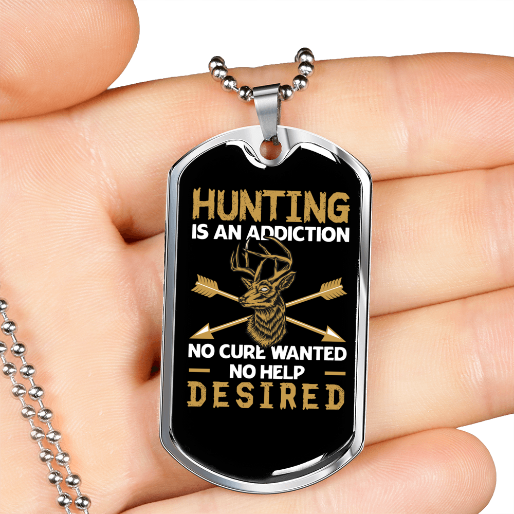 Hunting Is An Addiction No Help Desired Necklace Stainless Steel or 18k Gold Dog Tag 24" Chain-Express Your Love Gifts