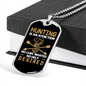 Hunting Is An Addiction No Help Desired Necklace Stainless Steel or 18k Gold Dog Tag 24" Chain-Express Your Love Gifts