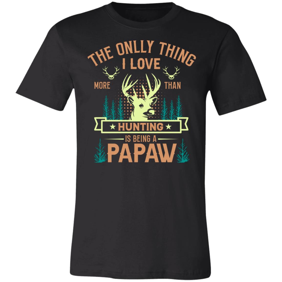 Hunting is Being a Papaw Hunter Gift T-Shirt-Express Your Love Gifts