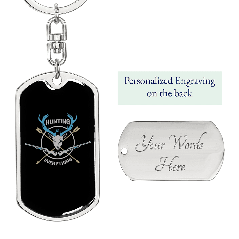 Hunting Is Everything Keychain Stainless Steel or 18k Gold Dog Tag Keyring-Express Your Love Gifts