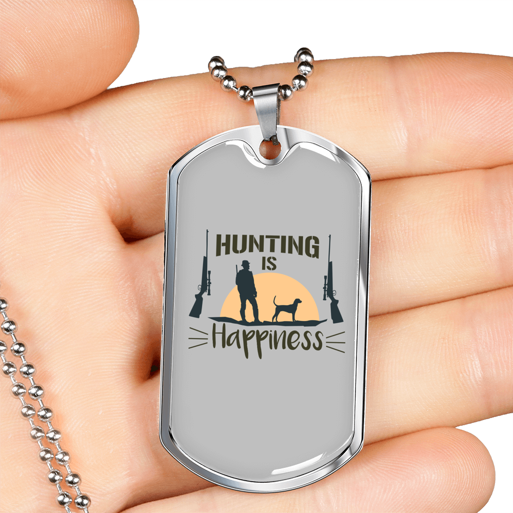 Hunting Is Happiness Necklace Stainless Steel or 18k Gold Dog Tag 24"-Express Your Love Gifts