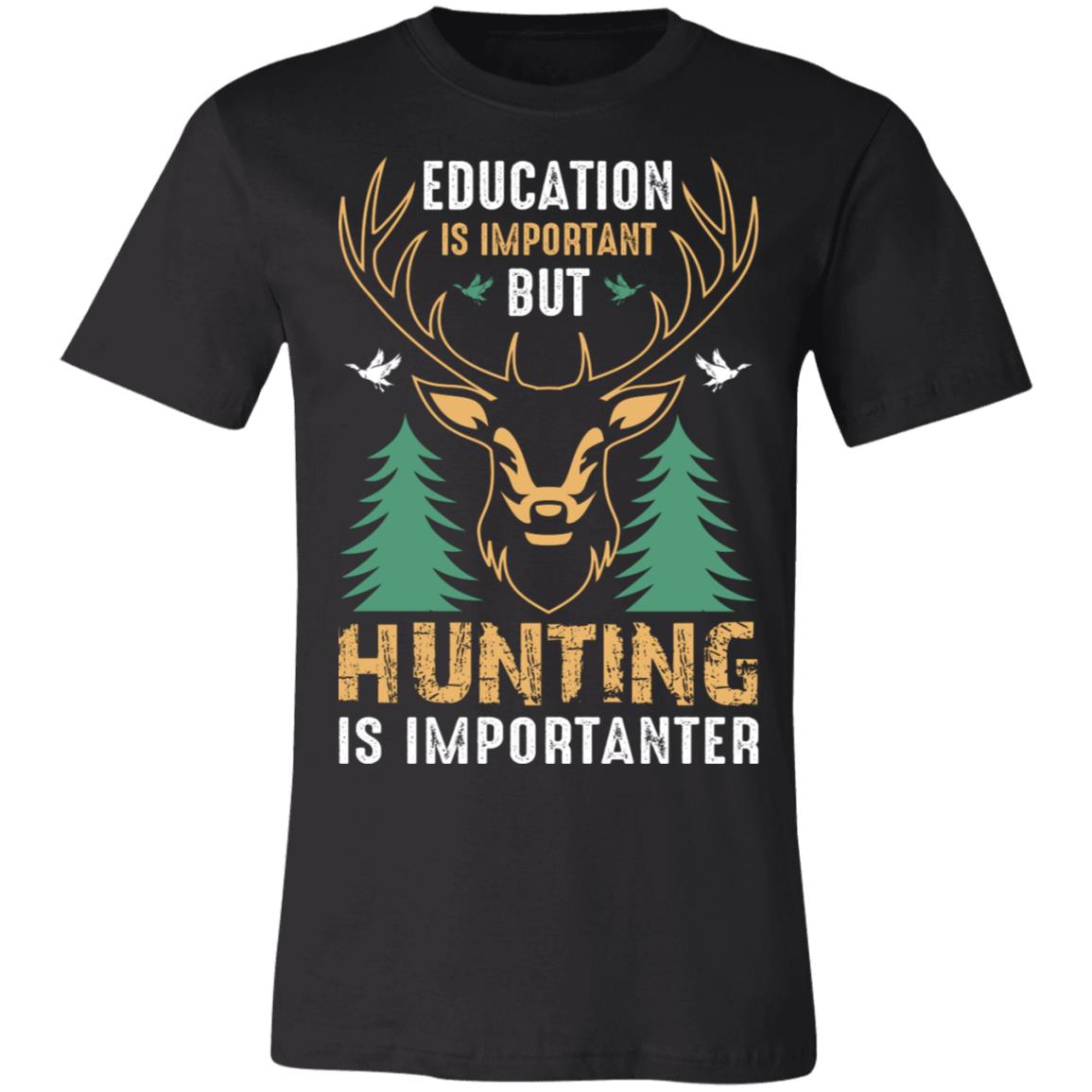 Hunting is Importanter Hunter Gift T-Shirt-Express Your Love Gifts