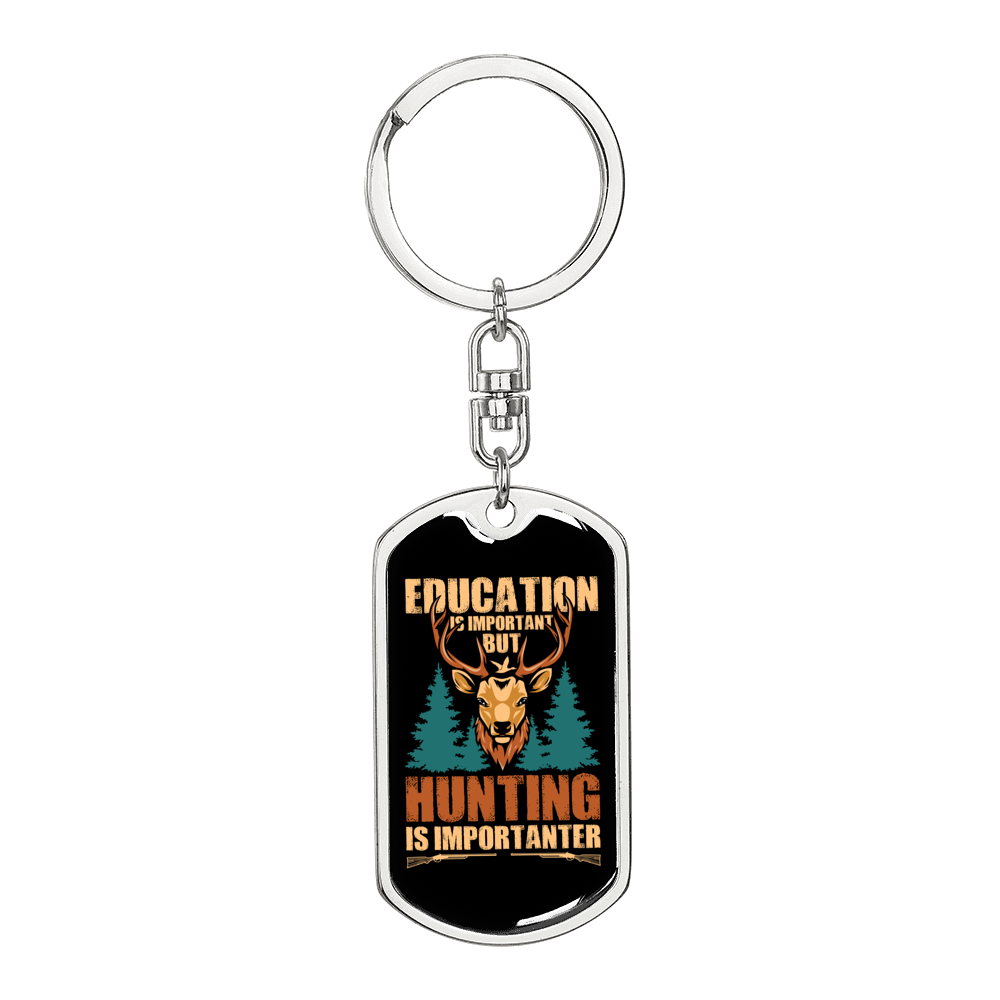 Hunting Is Importanter White Keychain Stainless Steel or 18k Gold Dog Tag Keyring-Express Your Love Gifts