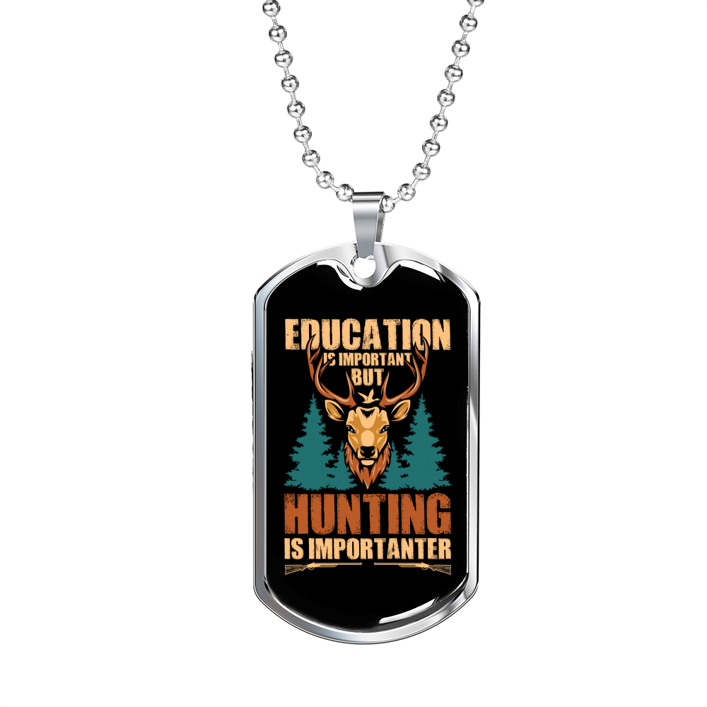 Hunting Is Importanter White Necklace Stainless Steel or 18k Gold Dog Tag 24" Chain-Express Your Love Gifts