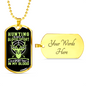 Hunting Is In My Blood Necklace Stainless Steel or 18k Gold Dog Tag 24" Chain-Express Your Love Gifts