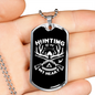 Hunting Is In Necklace Stainless Steel or 18k Gold Dog Tag 24" Chain-Express Your Love Gifts