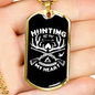 Hunting Is In Necklace Stainless Steel or 18k Gold Dog Tag 24" Chain-Express Your Love Gifts
