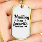 Hunting Is My Favorite Season Necklace Stainless Steel or 18k Gold Dog Tag 24" Chain-Express Your Love Gifts
