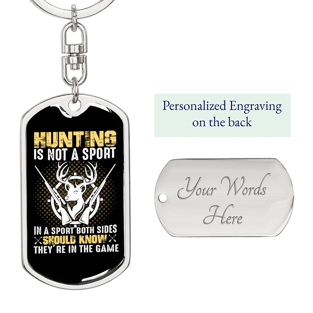 Hunting Is Not A Sport Keychain Stainless Steel or 18k Gold Dog Tag Keyring-Express Your Love Gifts