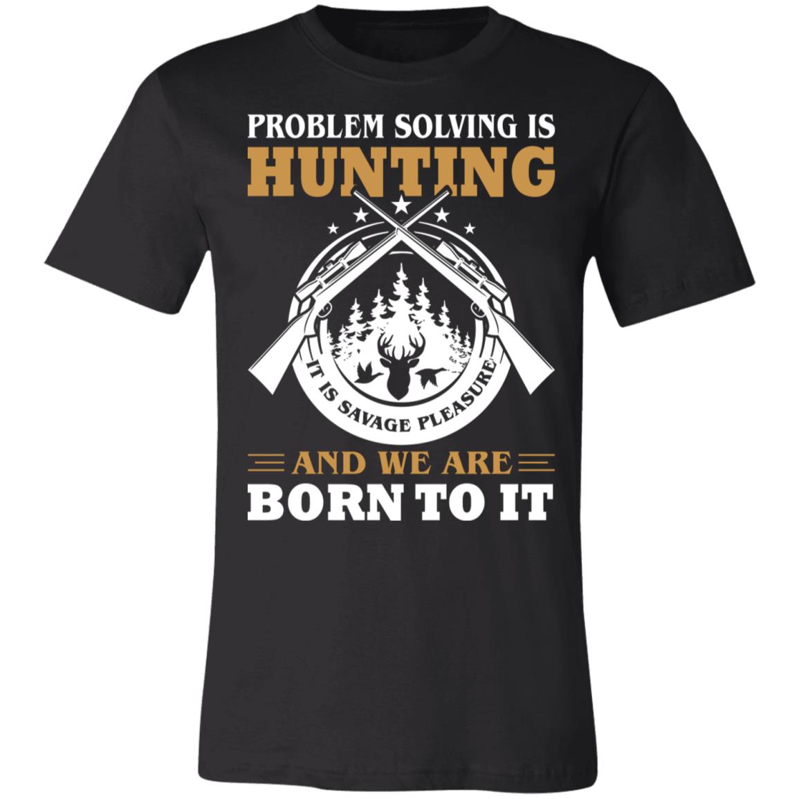 Hunting is Savage Pleasure White Hunter Gift T-Shirt-Express Your Love Gifts